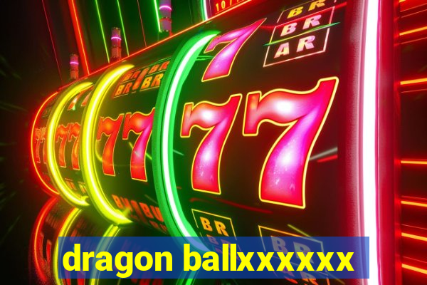dragon ballxxxxxx